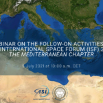 Webinar on the follow-on activities of the IV International Space Forum (ISF) 2019 – The Mediteranean Chapter Webinar on the follow-on activities of the IV International Space Forum (ISF) 2019 – The Mediteranean Chapter